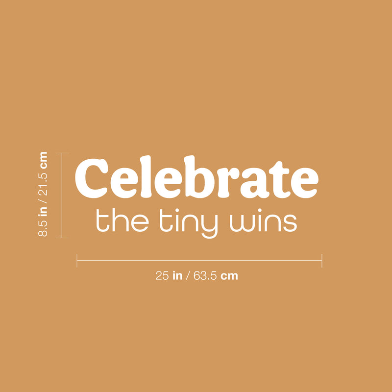 Vinyl Wall Art Decal - Celebrate The Tiny Wins - 8.5" x 25" - Modern Motivational Goals Quote Sticker For Home School Bedroom Living Room Work Office Classroom Decor 4