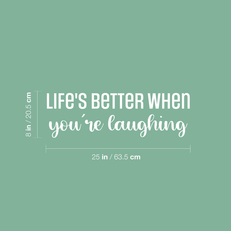 Vinyl Wall Art Decal - Life's Better When You're Laughing - 8" x 25" - Trendy Fun Positive Lovely Quote Sticker For Bedroom Closet Living Room Office Classroom Coffee Shop Decor 4