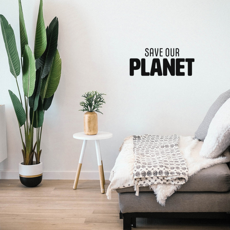 Vinyl Wall Art Decal - Save Our Planet - 11" x 25" - Trendy Positive Inspiring Mind Change Quote Sticker For Home Living Room Windows School Office Storefront Coffee Shop Decor 2