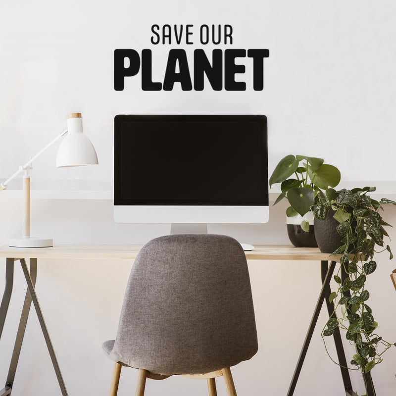 Vinyl Wall Art Decal - Save Our Planet - 11" x 25" - Trendy Positive Inspiring Mind Change Quote Sticker For Home Living Room Windows School Office Storefront Coffee Shop Decor 3