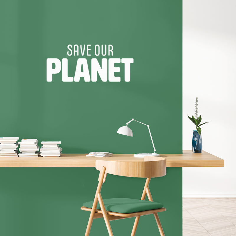 Vinyl Wall Art Decal - Save Our Planet - 11" x 25" - Trendy Positive Inspiring Mind Change Quote Sticker For Home Living Room Windows School Office Storefront Coffee Shop Decor 3