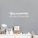 Vinyl Wall Art Decal - Your Awesomeness Knows No Bounds - 6.5" x 25" - Trendy Fun Positive Lovely Quote Sticker For Bedroom Closet Living Room Office Classroom Coffee Shop Decor 2