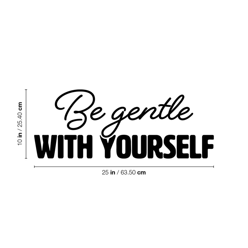 Vinyl Wall Art Decal - Be Gentle With Yourself - Trendy Inspiring Fun Optimistic Self Esteem Quote Sticker For Bedroom Closet Living Room School Office Coffee Shop Decor 4