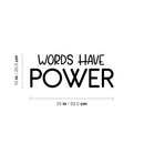 Vinyl Wall Art Decal - Words Have Power - Trendy Lovely Inspiring Optimistic Quote Sticker For Home Bedroom Living Room Closet Living Room School Office Coffee Shop Decor 4