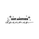 Vinyl Wall Art Decal - Just Another Dreamer - 7.5" x 25" - Modern Lovely Inspirational Quote Sticker For Home Bedroom Kids Room Nursery Baby Room Playroom Daycare Kindergarten Decor 1