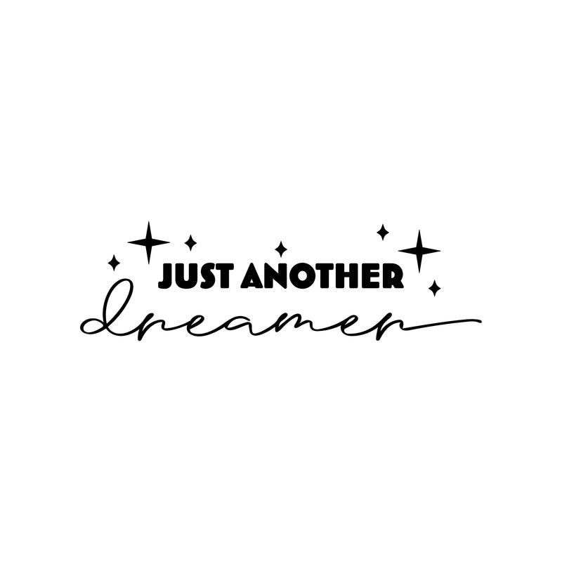 Vinyl Wall Art Decal - Just Another Dreamer - 7.5" x 25" - Modern Lovely Inspirational Quote Sticker For Home Bedroom Kids Room Nursery Baby Room Playroom Daycare Kindergarten Decor 1