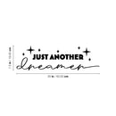 Vinyl Wall Art Decal - Just Another Dreamer - 7.5" x 25" - Modern Lovely Inspirational Quote Sticker For Home Bedroom Kids Room Nursery Baby Room Playroom Daycare Kindergarten Decor 4