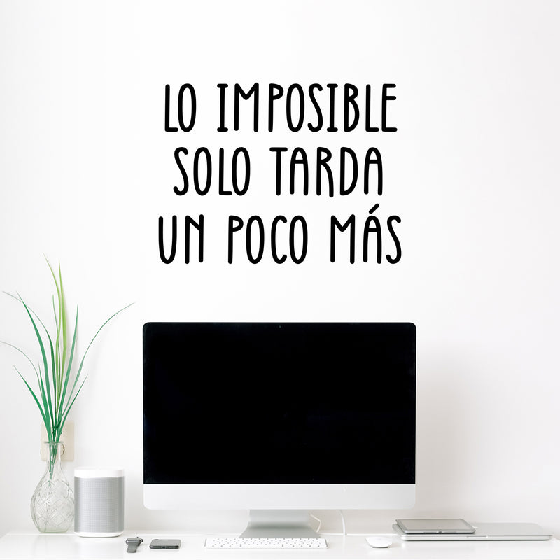 Vinyl Wall Art Decal - Lo Imposible Solo Tarda Un Poco Más / The Impposible Takes Just A Little Bit Longer - Motivational Spanish Quote Sticker For Home School Office Decor 2