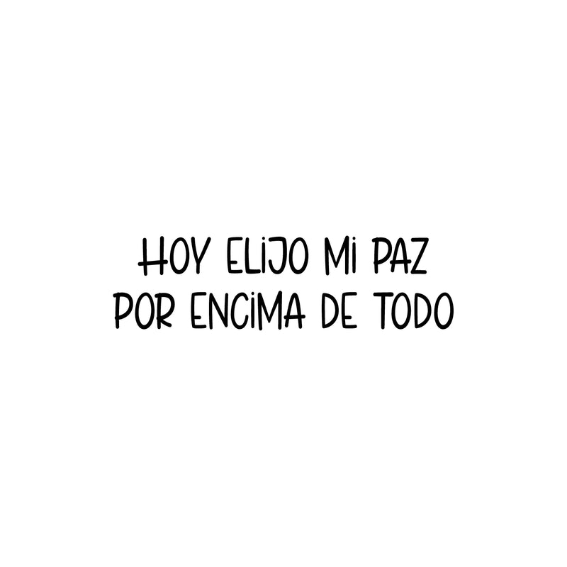 Vinyl Wall Art Decal - Hoy Elijo Mi Paz Por Encima De Todo / Today I Choose My Peace Above All - 7" x 25" - Good Vibes Spanish Quote Sticker For Home School Office Coffee Shop Decor 1