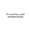 Vinyl Wall Art Decal - El Universo Hace Su Parte Si Tú Haces La Tuya / The Universe Does Its Part If You Do Yours - 6.5" x 25" - Good Vibes Spanish Quote Sticker For Home Office Decor 1