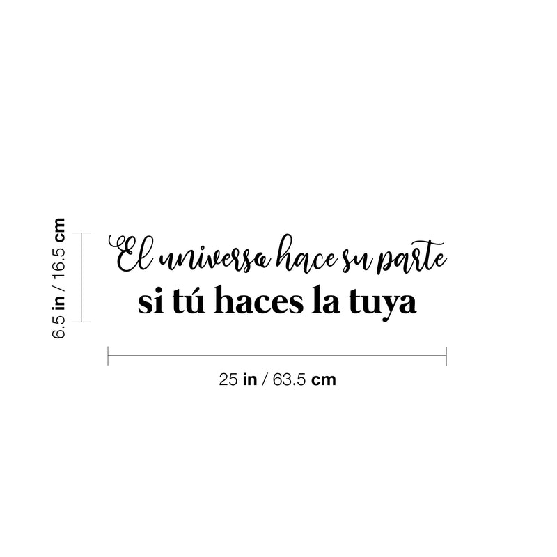 Vinyl Wall Art Decal - El Universo Hace Su Parte Si Tú Haces La Tuya / The Universe Does Its Part If You Do Yours - 6.5" x 25" - Good Vibes Spanish Quote Sticker For Home Office Decor 4