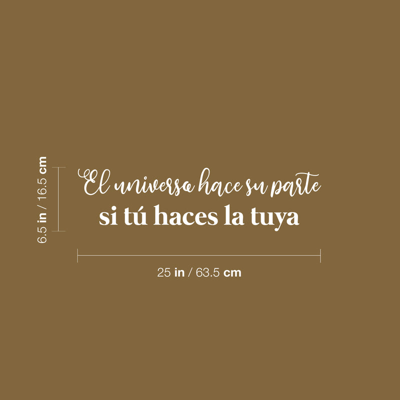 Vinyl Wall Art Decal - El Universo Hace Su Parte Si Tú Haces La Tuya / The Universe Does Its Part If You Do Yours - 6.5" x 25" - Good Vibes Spanish Quote Sticker For Home Office Decor 4