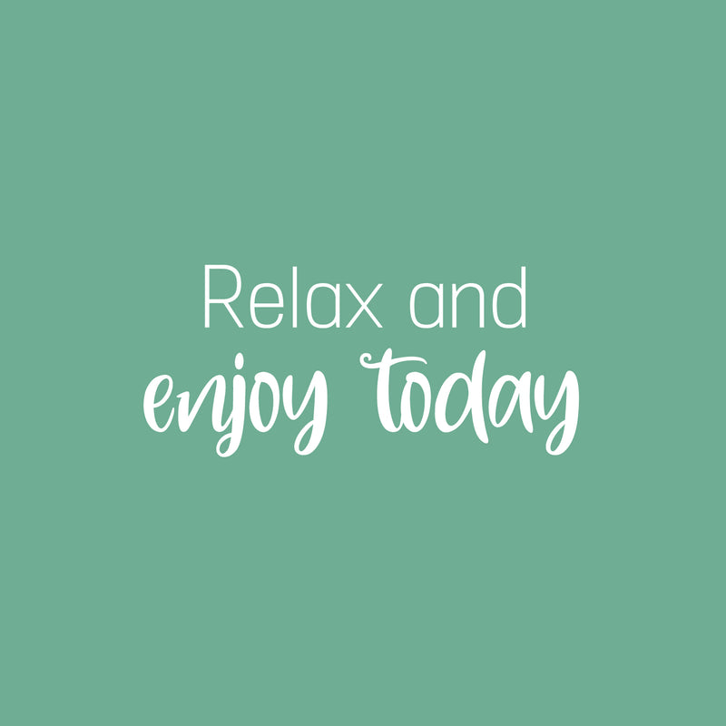 Vinyl Wall Art Decal - Relax And Enjoy Today - 11" x 25" - Trendy Inspiring Lovely Fun Quote Sticker For Home Bedroom Closet Bathroom Boutique Beauty Saloon Spa Office Decor 2