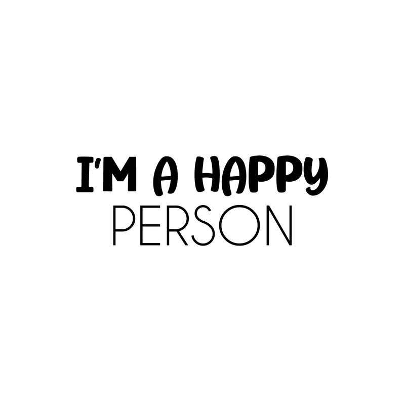 Vinyl Wall Art Decal - I'm A Happy Person - 9" x 25" - Happiness Life Modern Inspirational Positive Quote Sticker For Home Office Bedroom Living Room Coffee Shop Decor 1