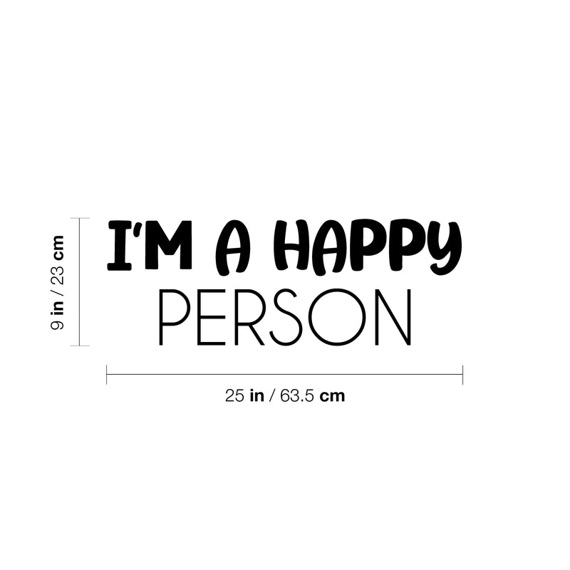 Vinyl Wall Art Decal - I'm A Happy Person - 9" x 25" - Happiness Life Modern Inspirational Positive Quote Sticker For Home Office Bedroom Living Room Coffee Shop Decor 4