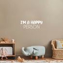 Vinyl Wall Art Decal - I'm A Happy Person - 9" x 25" - Happiness Life Modern Inspirational Positive Quote Sticker For Home Office Bedroom Living Room Coffee Shop Decor 3