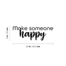 Vinyl Wall Art Decal - Make Someone Happy - 9" x 25" - Trendy Fun Motivating Lovely Quote Sticker For Home Bedroom Closet Living Room Playroom Classroom Coffee Shop Office Decor 4