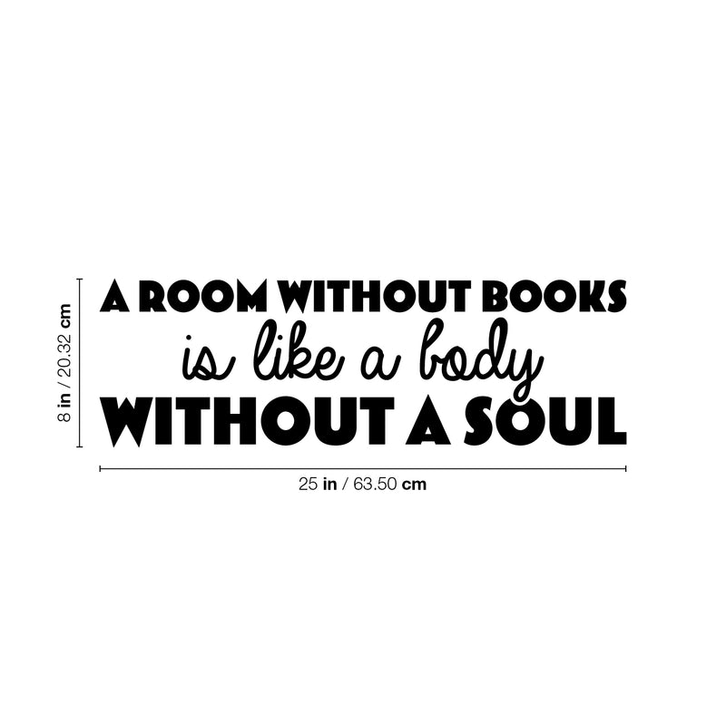 Vinyl Wall Art Decal - A Room Without Books Is Like A Body Without Soul - Modern Inspiring Classroom Quote Sticker For Living Room Office Coffee Shop School Library Decor 4