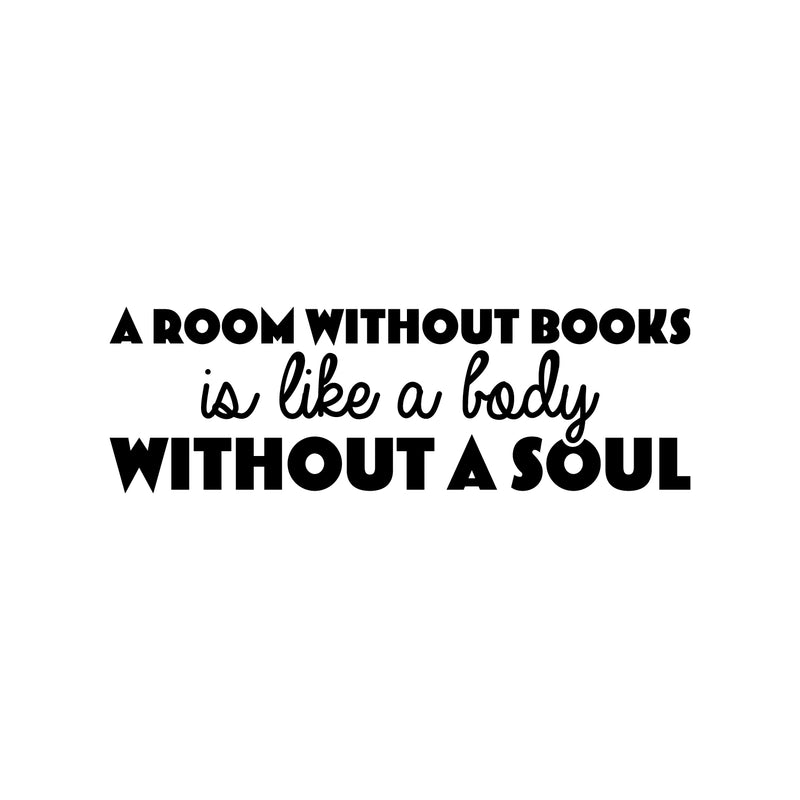 Vinyl Wall Art Decal - A Room Without Books Is Like A Body Without Soul - Modern Inspiring Classroom Quote Sticker For Living Room Office Coffee Shop School Library Decor 1