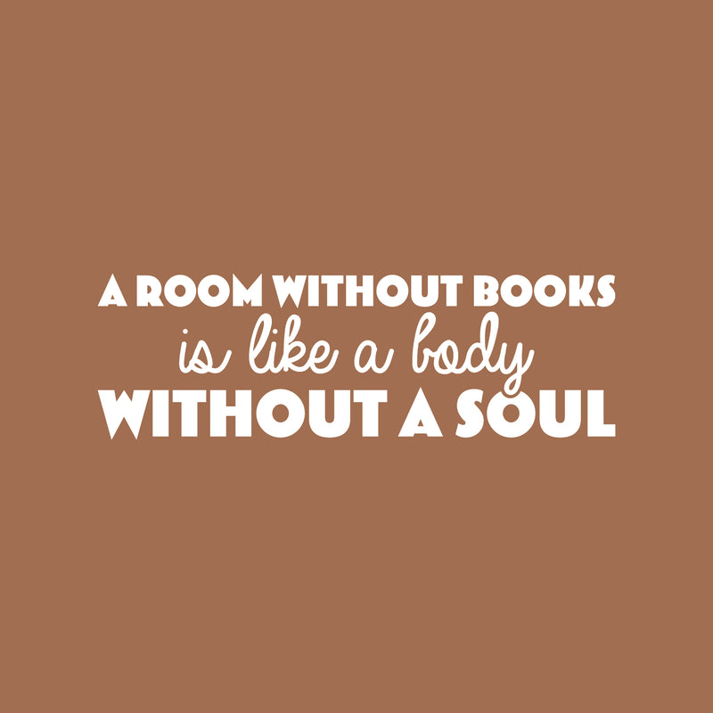 Vinyl Wall Art Decal - A Room Without Books Is Like A Body Without Soul - 8" x 25" - Modern Inspiring Classroom Quote Sticker For Living Room Office Coffee Shop School Library Decor 1