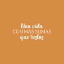 Vinyl Wall Art Decal - Una Vida Con Más Sumas Que Restas / A Life With More Additions Than Subtractions - 11" x 25" - Inspiring Spanish Quote Sticker For Home School Office Decor 1