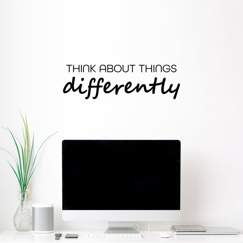 Vinyl Wall Art Decal - Think About Things Differently - 7. Trendy Motivational Positive Work Quote Sticker For Office Coffee Shop Classroom School Home Living Room Decor 2