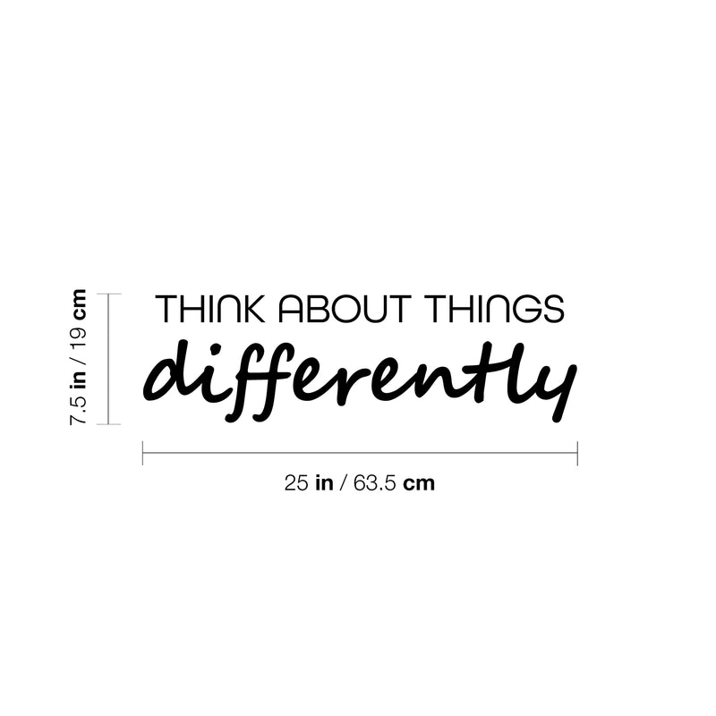 Vinyl Wall Art Decal - Think About Things Differently - 7.5" x 25" - Trendy Motivational Positive Work Quote Sticker For Office Coffee Shop Classroom School Home Living Room Decor 4