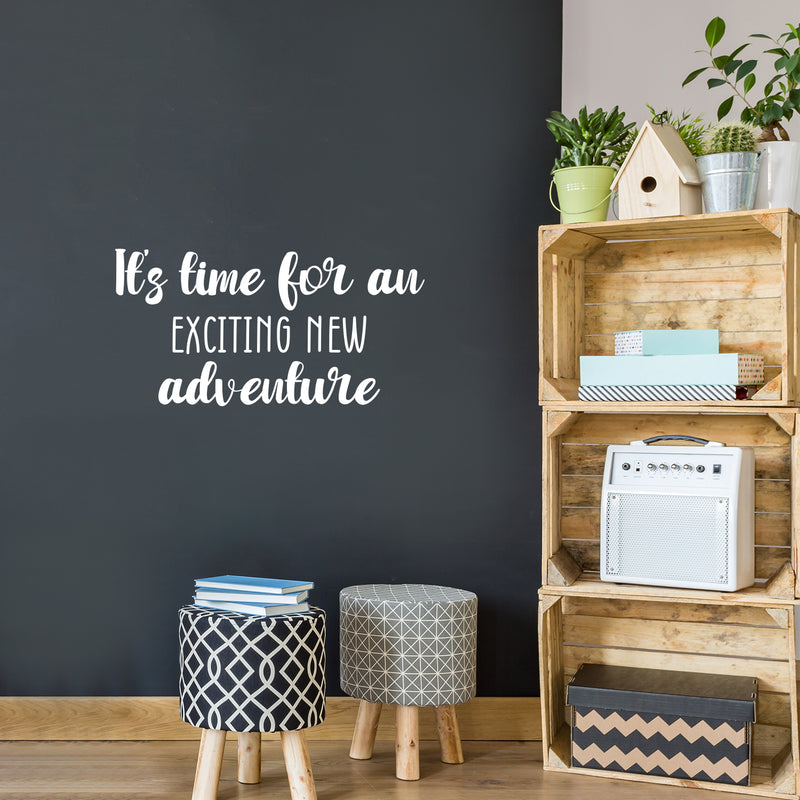 Vinyl Wall Art Decal - It's Time For An Exciting New Adventure - 13" x 25" - Trendy Fun Inspiring Quote Sticker For Living Room Kids Room Playroom Daycare Kindergarten Classroom Decor 2