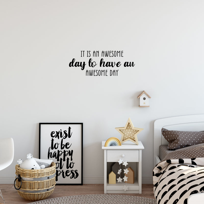 Vinyl Wall Art Decal - It Is An Awesome Day To Have An awesome Day - 9. Trendy Fun Good Vibes Quote Sticker For Closet Living Room Playroom School Coffee Shop Office Decor 2