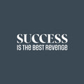 Vinyl Wall Art Decal - Success Is The Best Revenge - 8" x 25" - Trendy Motivating Positive Quote Sticker For Home Living Room Workout Room Yoga Dance Center Gym Fitness Lifestyle Decor 1