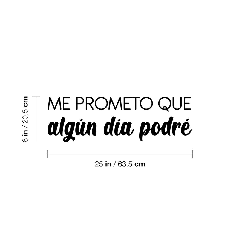 Vinyl Wall Art Decal - Me Prometo Que Algún Día Podré / I Promise Myself That One Day I Will Be Able To - 8" x 25" - Positive Spanish Quote Sticker For Home Office Gym Fitness Decor 4