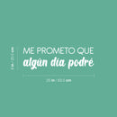 Vinyl Wall Art Decal - Me Prometo Que Algún Día Podré / I Promise Myself That One Day I Will Be Able To - 8" x 25" - Positive Spanish Quote Sticker For Home Office Gym Fitness Decor 4