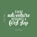 Vinyl Wall Art Decal - Every Adventure Requires A First Step - 16.5" x 24" - Trendy Fun Inspiring Quote Sticker For Living Room Kids Room Playroom Daycare Kindergarten Classroom Decor 1