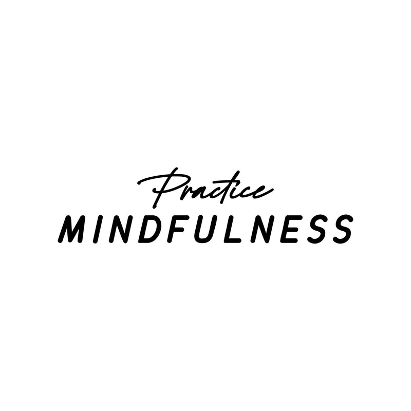 Vinyl Wall Art Decal - Practice Mindfulness - Trendy Fun Motivational Positive Quote Sticker For Bedroom Living Room Workout Room Yoga Ballet Classes Fitness Center Decor 1