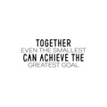 Vinyl Wall Art Decal - Together Even The Smallest Can Achieve The Greatest Goal - Trendy Positive Team Work Quote Sticker For Living Room Office School Coffee Shop Decor 1