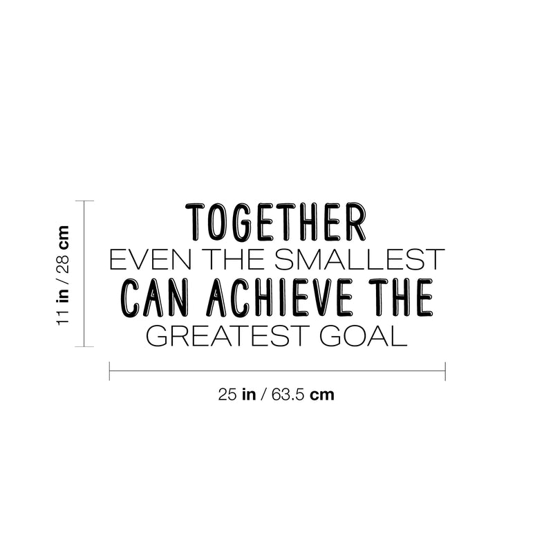 Vinyl Wall Art Decal - Together Even The Smallest Can Achieve The Greatest Goal - Trendy Positive Team Work Quote Sticker For Living Room Office School Coffee Shop Decor 4