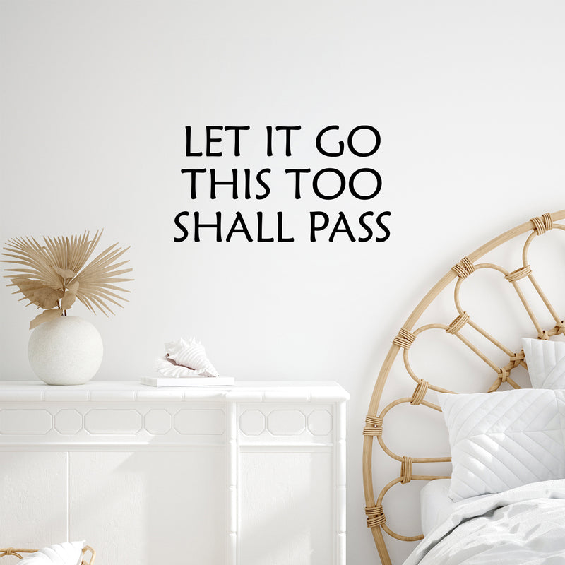 Vinyl Wall Art Decal - Let It Go This Too Shall Pass - 13.5" x 25" - Inspiring Positive Fun Sarcastic Adult Quote Sticker For Office Coffee Shop Storefront Living Room Bedroom Decor 2