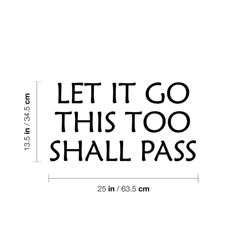 Vinyl Wall Art Decal - Let It Go This Too Shall Pass - 13.5" x 25" - Inspiring Positive Fun Sarcastic Adult Quote Sticker For Office Coffee Shop Storefront Living Room Bedroom Decor 4