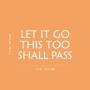 Vinyl Wall Art Decal - Let It Go This Too Shall Pass - 13.5" x 25" - Inspiring Positive Fun Sarcastic Adult Quote Sticker For Office Coffee Shop Storefront Living Room Bedroom Decor 4