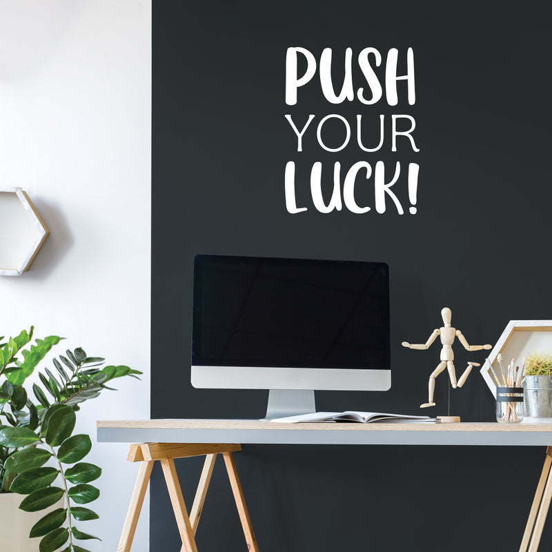 Vinyl Wall Art Decal - Push Your Luck - 21" x 17" - Trendy Motivational Positive Lifestyle Quote Sticker For Office Coffee Shop Storefront School Home Living Room Bedroom Decor 2