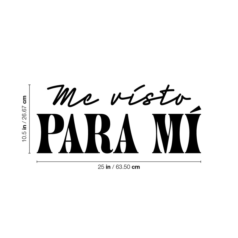 Vinyl Wall Art Decal - Me Visto Para Mí / I Dress For Myself - 10. Trendy Inspirational Spanish Quote Sticker For Home Bedroom Closet Bathroom Living Room School Decor 4