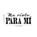 Vinyl Wall Art Decal - Me Visto Para Mí / I Dress For Myself - 10. Trendy Inspirational Spanish Quote Sticker For Home Bedroom Closet Bathroom Living Room School Decor 4