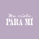 Vinyl Wall Art Decal - Me Visto Para Mí / I Dress For Myself - 10.5" x 25" - Trendy Inspirational Spanish Quote Sticker For Home Bedroom Closet Bathroom Living Room School Decor 2