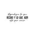 Vinyl Wall Art Decal - Agradezco Lo Que Recibo Y Lo Que Aún Está Por / I Appreciate What I Receive And What Is Yet To Come - 10.Spanish Quote Sticker For Home Office Decor 1