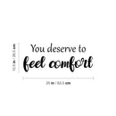 Vinyl Wall Art Decal - You Deserve To Feel Comfort - 10. Modern Inspirational Positive Quote Sticker For Home School Work Office Bedroom Living Room Relaxing Decor 4