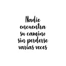Vinyl Wall Art Decal - Nadie Encuentra Su Camino Sin Perderse / Nobody Finds His Way Without Getting Lost Several Times- Spanish Quote Sticker For Home School Office Decor 1