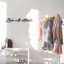 Vinyl Wall Art Decal - Style With Attitude - 5" x 30" - Trendy Inspirational Optimism Quote Sticker For Home Office Living Room Bedroom Closet Makeup Mirror Decor 2