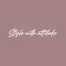 Vinyl Wall Art Decal - Style With Attitude - 5" x 30" - Trendy Inspirational Optimism Quote Sticker For Home Office Living Room Bedroom Closet Makeup Mirror Decor 1