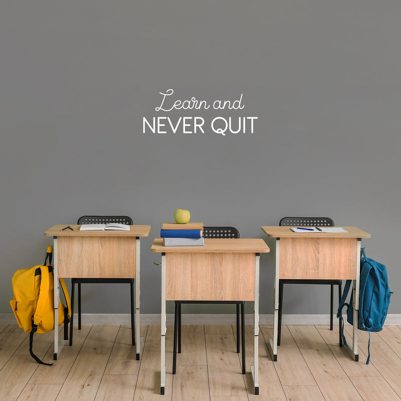 Vinyl Wall Art Decal - Learn And Never Quit - 10" x 25" - Modern Motivational Quote Sticker For Home School Office Classroom Living Room Teen Bedroom Decor 3