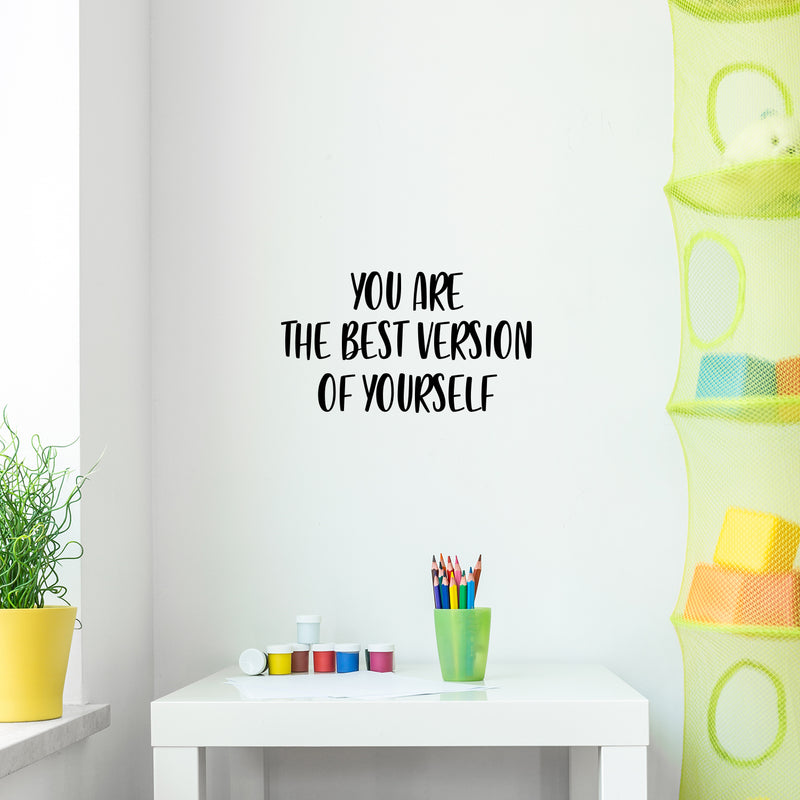 Vinyl Wall Art Decal - You Are The Best Version Of Yourself - Trendy Inspiring Positive Quote Sticker For Home Living Room Kids Room Playroom School Office Coffee Shop Decor 2